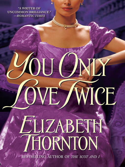 Title details for You Only Love Twice by Elizabeth Thornton - Available